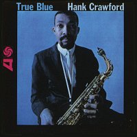 Hank Crawford – True Blue