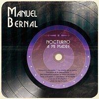 Manuel Bernal – Nocturno a Mi Madre