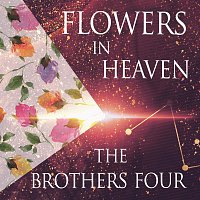 The Brothers Four – Flowers In Heaven