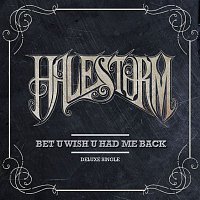 Halestorm – Bet U Wish U Had Me Back