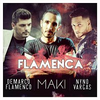 MAKI – Flamenca (feat. Nyno Vargas & Demarco Flamenco)