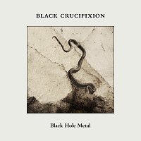 Black Crucifixion – Black Hole Metal
