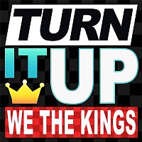 We The Kings – Turn it UP
