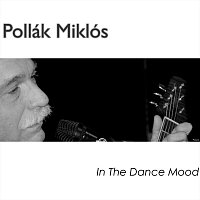 Pollák Miklós – In the Dance Mood