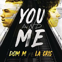 Dom M, La Cris – You and Me