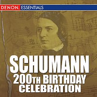 Robert Schumann – Schumann: 200th Birthday Celebration!