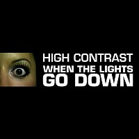 High Contrast – When The Lights Go Down