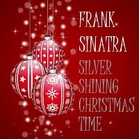 Frank Sinatra – Silver Shining Christmas Time