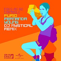 Furio, Fernanda Young, DJ Mystical – Foge-Me Ao Controle [Mystical Remix]