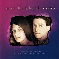 Mimi And Richard Farina – Pack Up Your Sorrows, Best Of The Vanguard Years