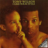 Tony Wilson – I Like Your Style