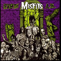 Misfits – Earth A.D. / Die, Die My Darling