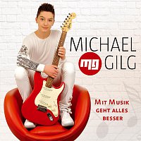 Michael Gilg – Mit Musik geht alles besser