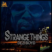 Dez I Boyd – Strange Things