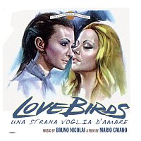 Bruno Nicolai – Love Birds - Una strana voglia d'amare [Original Motion Picture Soundtrack]