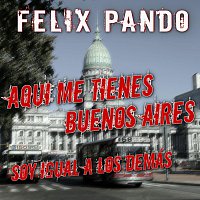 Felix Pando – Aqui me tienes Buenos Aires