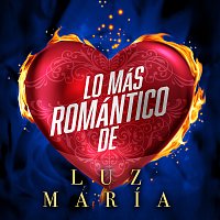Luz María – Lo Más Romántico De