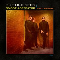 The Hi-Risers – Smooth Operator B/W Hot Banana