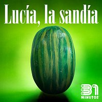 31 Minutos, Pe & Pa – Lucía la Sandía