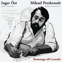 Inger Ost, Mikael Persbrandt – Hommage till Cornelis