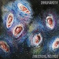 Inhumanity – Shrieking Kosmos