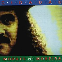 Moraes Moreira – Cidadao