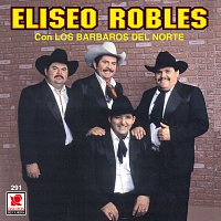 Eliseo Robles y los Bárbaros del Norte – Eliseo Robles Con Los Bárbaros Del Norte