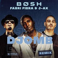 Bosh, Fabri Fibra & J-AX – Djomb (Remix)