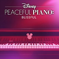 Disney Peaceful Piano, Disney – Disney Peaceful Piano: Blissful