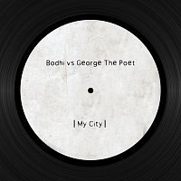 Bodhi, George The Poet – My City (Bodhi Vs. George the Poet)