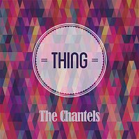 The Chantels – Thing