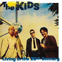 The Kids – Living In The 20th Century