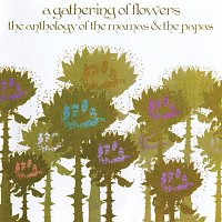 The Mamas & The Papas – A Gathering Of Flowers: The Anthology Of The Mamas & The Papas