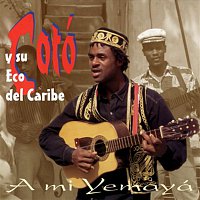 Cotó y su Eco del Caribe – A mi Yemayá (Remasterizado)