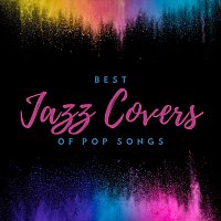 Různí interpreti – Best Jazz Covers of Pop Songs