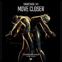 Sabotage (H) – Move Closer
