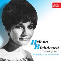 Helena Blehárová – Zmoklý sen (Nahrávky z let 1962-1968)