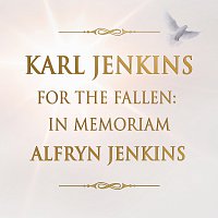 Karl Jenkins – For The Fallen: In Memoriam Alfryn Jenkins