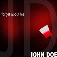 John Doe – Forget about Lee