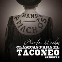 Banda Machos – Clasicas para el Taconeo