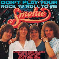Smokie – Don't Play Your Rock 'n' Roll To Me