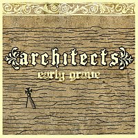 Architects – Early Grave [Single]