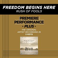 Rush Of Fools – Premiere Performance Plus: Freedom Begins Here