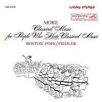 Arthur Fiedler – More Classical Music for People Who Hate Classical Music