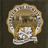 Forever The Sickest Kids – Underdog Alma Mater