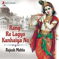 Rajesh Mehta – Rang Re Lagyo Kanhaiya No