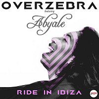Overzebra, Abyale – Ride In Ibiza