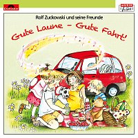 Rolf Zuckowski und seine Freunde – Gute Laune - Gute Fahrt!