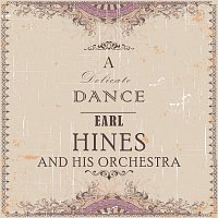Earl Hines, His Orchestra – A Delicate Dance