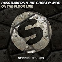 Bassjackers & Joe Ghost – On The Floor Like (feat. MOTi)